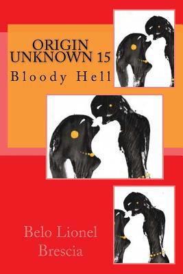 Origin Unknown 15: Bloody Hell 1975906276 Book Cover