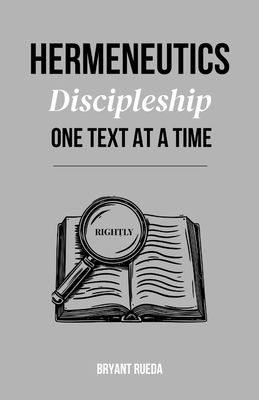 Hermeneutics: Discipleship One Text at a Time B0GD6QQTCW Book Cover