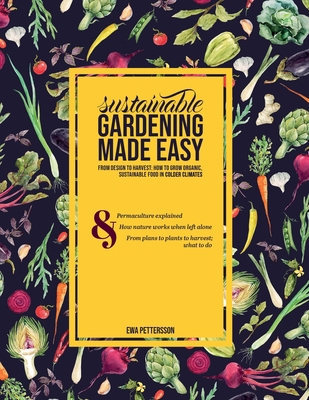 Sustainable gardening made easy: From design to... 9178198410 Book Cover