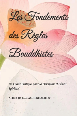 Les Fondements des Règles Bouddhistes: Un Guide... [French] B0DRK9NCRR Book Cover