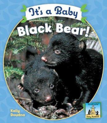 It's a Baby Black Bear 1604530235 Book Cover