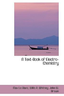 A Text-Book of Electro-Chemistry 1103123874 Book Cover