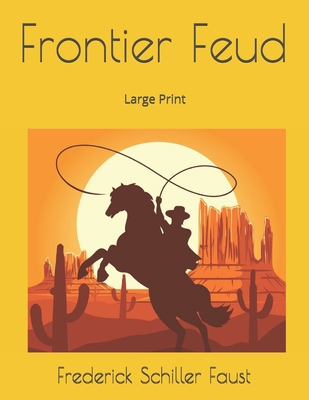 Frontier Feud: Large Print 1698643446 Book Cover