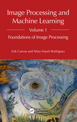 Image Processing and Machine Learning, Volume 1... 103223458X Book Cover