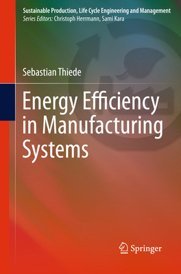 Energy Efficiency in Manufacturing Systems 3642437508 Book Cover