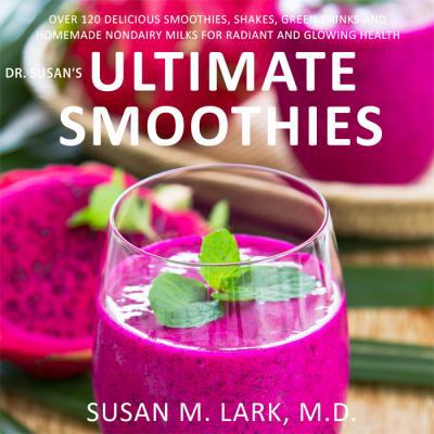 Dr. Susan's Ultimate Smoothies 1940188091 Book Cover