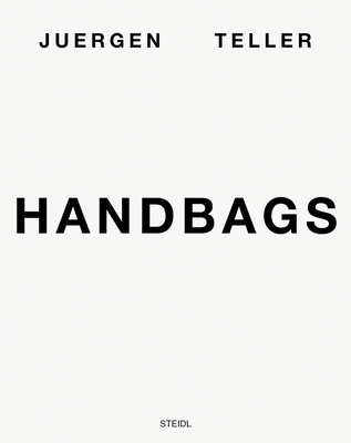Juergen Teller: Handbags 3958296343 Book Cover