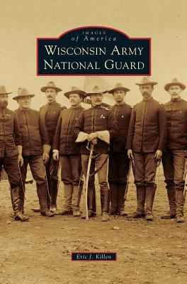 Wisconsin Army National Guard 153167013X Book Cover