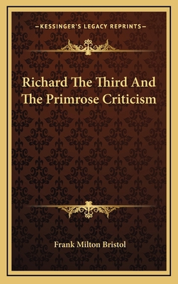 Richard the Third and the Primrose Criticism 1163465186 Book Cover