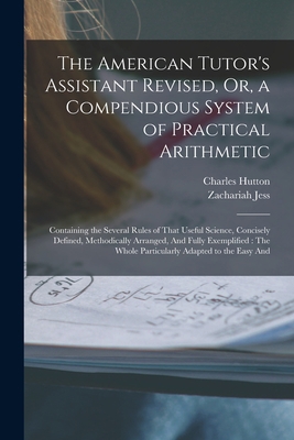 The American Tutor's Assistant Revised, Or, a C... 1019078820 Book Cover