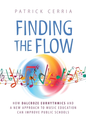 Finding the Flow: How Dalcroze Eurhythmics and ... 1735750220 Book Cover