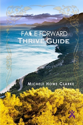 Face Forward Thrive Guide 1941065082 Book Cover