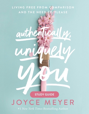 Authentically, Uniquely You: Living Free from C... 1546026398 Book Cover