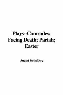 Plays: Comrades, Facing Death, Pariah, Easter 142197536X Book Cover