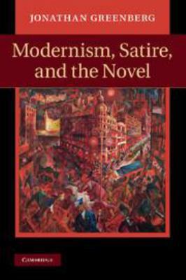 Modernism, Satire and the Novel 0511844069 Book Cover