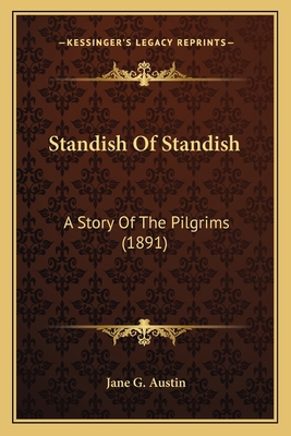 Standish Of Standish: A Story Of The Pilgrims (... 1164043048 Book Cover