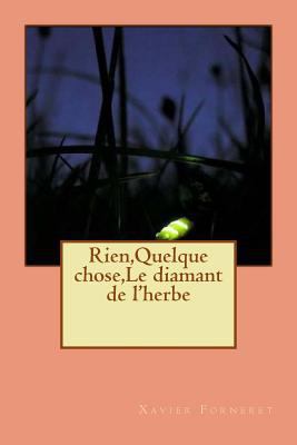 Rien, Quelque chose, Le diamant de l'herbe [French] 153278824X Book Cover