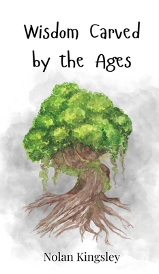 Wisdom Carved by the Ages 3690810671 Book Cover