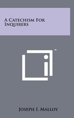 A Catechism for Inquirers 1258076527 Book Cover