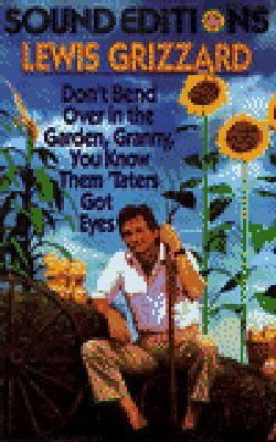 Don't Bend Over in the Garden Granny, You Know ... 0394573587 Book Cover