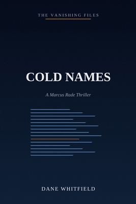 Cold Names: A Marcus Rade Thriller, Book 2 B0HFSCKRFD Book Cover