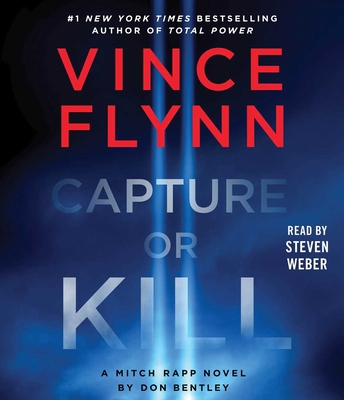 Capture or Kill: A Mitch Rapp Novel by Don Bentley 1797189697 Book Cover