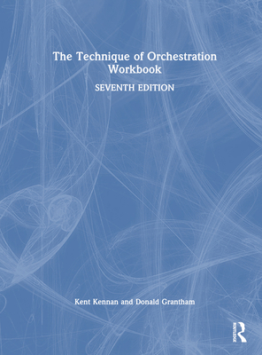 The Technique of Orchestration Workbook 0367672979 Book Cover