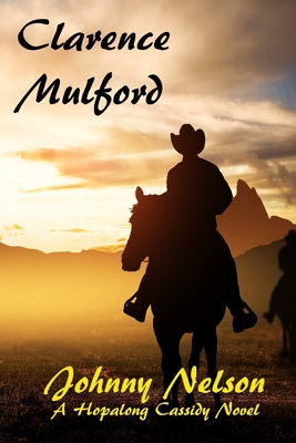 Johnny Nelson A Hopalong Cassidy Novel B087HBYNKQ Book Cover