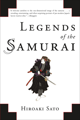 Legends of the Samurai: A History of Warriors 1590207300 Book Cover