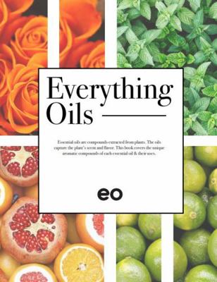 Paperback Everything Oils : Essential Oils Made Easy Book