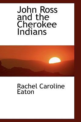 John Ross and the Cherokee Indians 1116439050 Book Cover