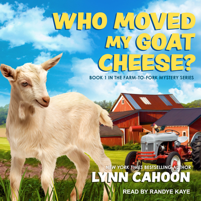 Who Moved My Goat Cheese? 1541410319 Book Cover