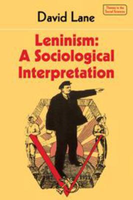 Leninism: A Sociological Interpretation 0521238552 Book Cover