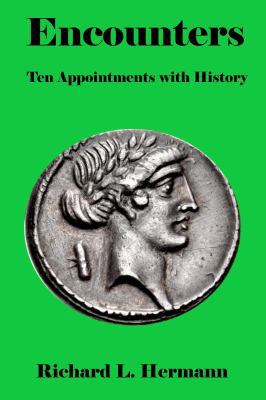 Encounters: Ten Appointments with History 0999136607 Book Cover