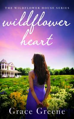 Wildflower Heart: The Wildflower House Series [Large Print] 1643586718 Book Cover