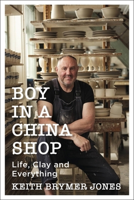 Boy in a China Shop: Life, Clay and Everything 1529385229 Book Cover