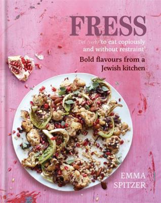 Fress: Bold, Fresh Flavours from a Jewish Kitchen 1784722030 Book Cover