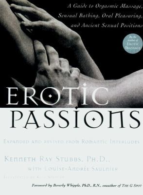 Erotic Passions: A Guide to Orgasmic Massage, S... 1585420786 Book Cover