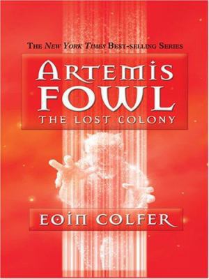 The Lost Colony (Artemis Fowl) [Large Print] 0786294957 Book Cover