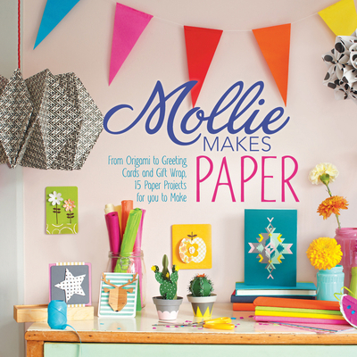 Mollie Makes Papercraft: From Origami to Greeti... 1632501686 Book Cover