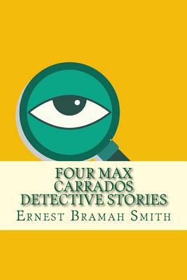 Four Max Carrados Detective Stories 1975863607 Book Cover