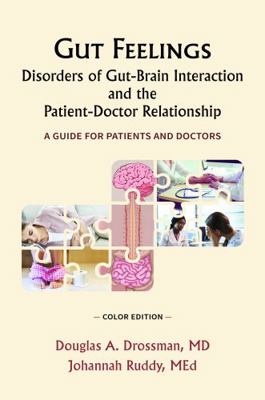 Gut Feelings- Disorders of Gut-Brain (DGBI) Interaction and the Patient-Doctor Relationship a Guide for Patients and Doctors
