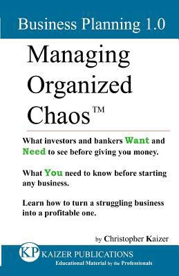 Managing Organized Chaos - Business Planning 1.... 0987877305 Book Cover
