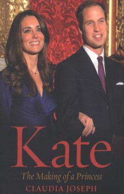 Kate: Kate Middleton. Claudia Joseph 1845965779 Book Cover