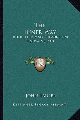 The Inner Way: Being Thirty-Six Sermons For Fes... 1164100157 Book Cover