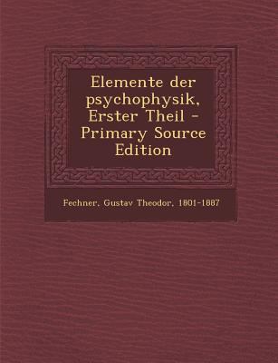 Elemente Der Psychophysik, Erster Theil [German] 1294074822 Book Cover