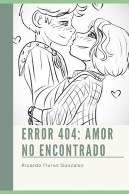 Error 404: Amor No Encontrado [Spanish] B0G4KP5FT3 Book Cover