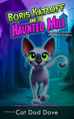 Boris Katloff and the Haunted Mill 1492349658 Book Cover