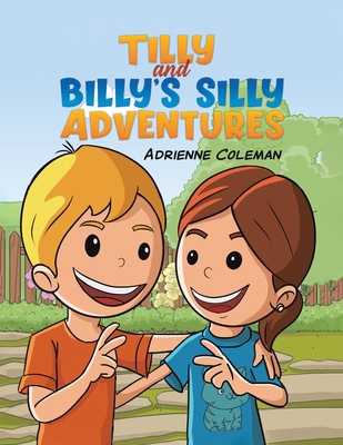 Tilly and Billy's Silly Adventures            Book Cover