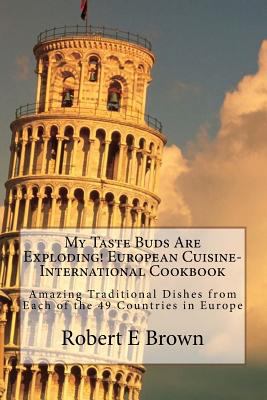 My Taste Buds Are Exploding! European Cuisine-I... 1539085082 Book Cover